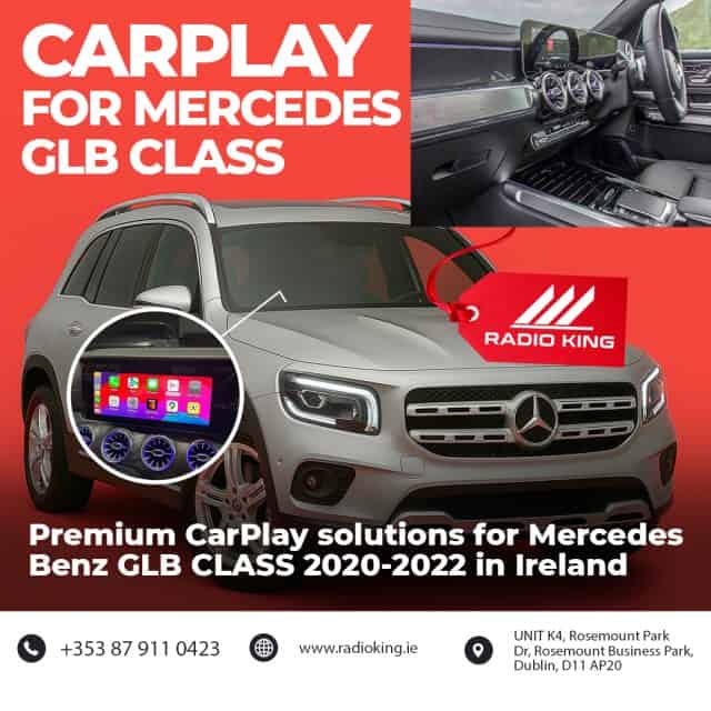 Apple CarPlay Box Upgrade for Mercedes Benz GLB CLASS | Installation in Dublin